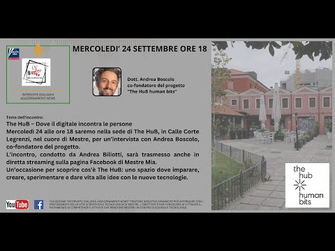 Interviste di Mestre Mia: Andrea Boscolo - The HuB human bits 24/09/25