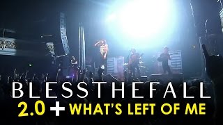 Blessthefall - &quot;2.0&quot; &amp; &quot;What&#39;s Left Of Me&quot; LIVE! The Moving On Tour