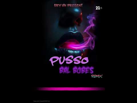 BRY'AN - Bal Bobes Remix 2025 ( Ft. Pusso )