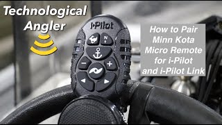 How to Pair Minn Kota Micro Remote for i-Pilot and i-Pilot Link Systems | The Technological Angler