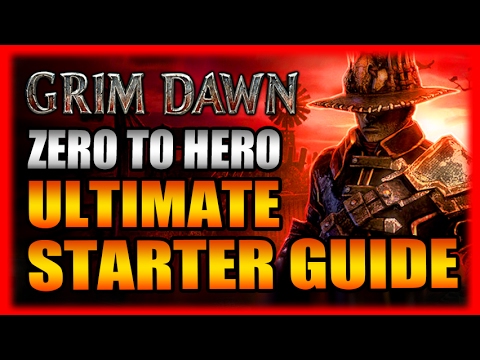 Grim Dawn Ultimate Starter Guide and 10 Tips for Beginners - Complete In-depth Gameplay