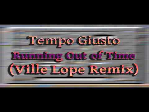 Tempo Giusto - Running Out of Time (Ville Lope Remix)