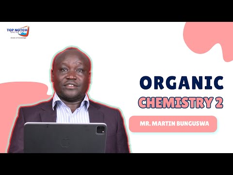 Organic Chemistry 2 by Mr.Martin Bunguswa