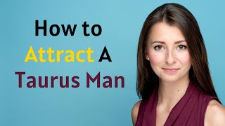 How to Attract A Taurus Man 💕How to Make A Taurus Man Fall In Love With You