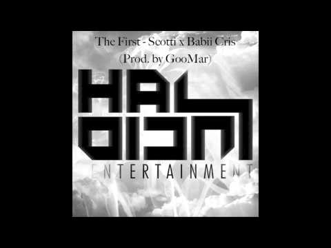 The First - Scotti x Babii Cris (Prod. by GooMar)