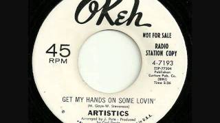 ARTISTICS the - GET MY HANDS ON SOME LOVIN