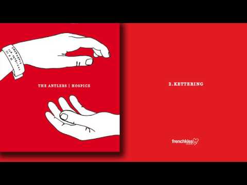 The Antlers - Kettering (Official Audio)