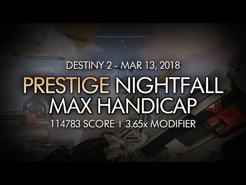 Destiny 2 - Max Handicap (40) - A Garden World Prestige Nightfall (114783 Score)