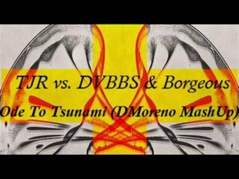 TJR vs  DVBBS & Borgeous - Ode To Tsunami (DMoreno MashUp)