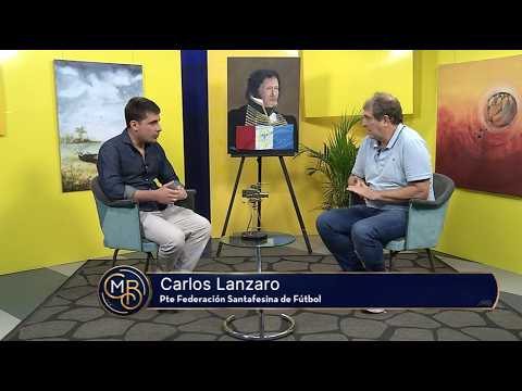 Humberto Primo: Carlos Lanzaro y el presente del fútbol santafesino | MI CLUB DE BARRIO #174