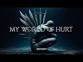 My World Of Hurt Lyric Video
