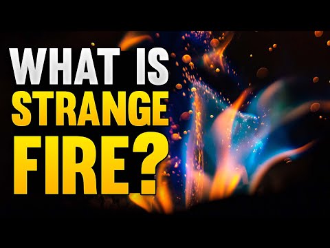What Is Strange Fire?