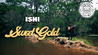 Ishi – “Sweet Gold”