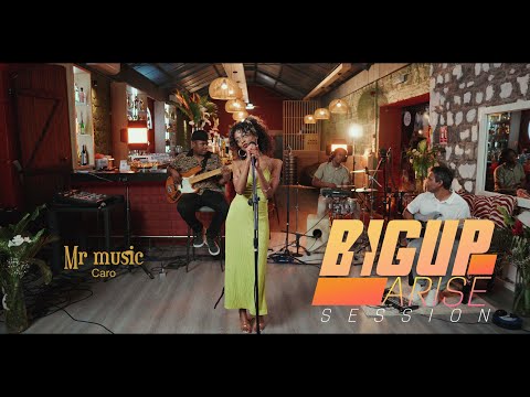 BIGUP ARISE SESSION | Caro - Mr Music
