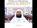 Wife or Mother Who is First?? Most commonly asked Question||Mufti Menk