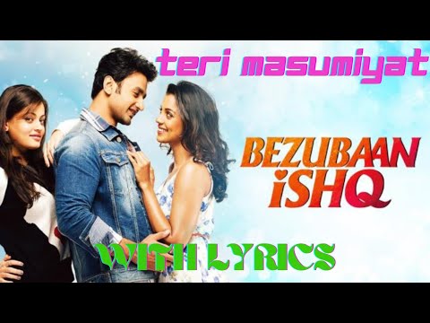 Teri masumiyat ne || Lyrics || Bezubaan Ishq
