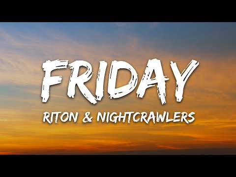 Riton, Nightcrawlers - Friday (Lyrics) Dopamine Re-Edit (ft. Mufasa & Hypeman)