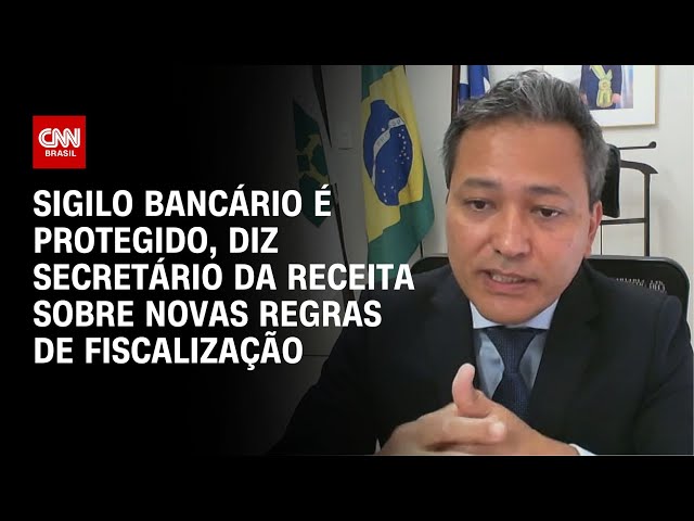 Sigilo bancário é protegido, diz secretário da Receita sobre novas regras de fiscalização | LIVE CNN