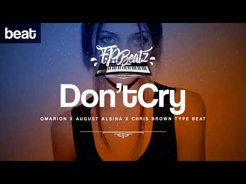 Don't Cry - Omarion x August Alsina x Chris Brown Type Beat