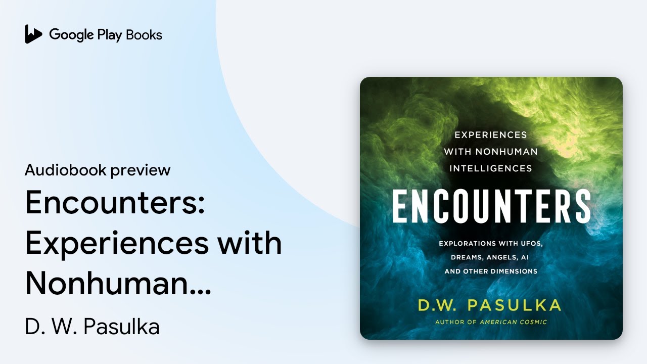 Encounters: Experiences with Nonhuman… by D. W. Pasulka · Audiobook preview
