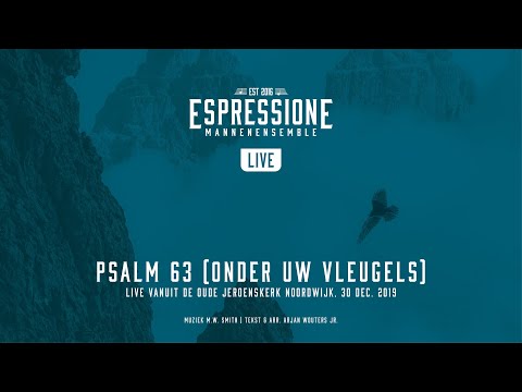Psalm 63 [Onder Uw vleugels] | Mannenensemble Espressione