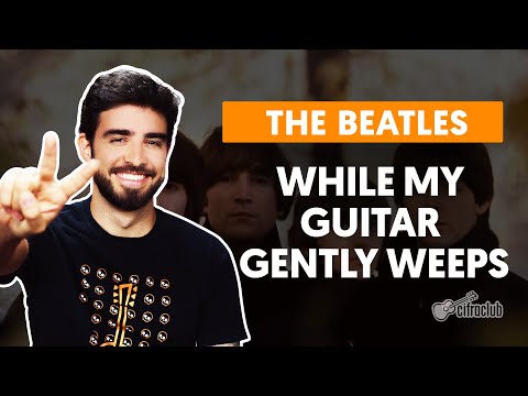 While My Guitar Gently Weeps - George Harrison