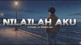 Download lagu NILAILAH AKU - KANGEN BAND COVER AI MALE VERSION SPEED UP mp3
