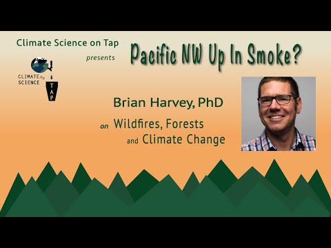 Wildfires, Forests and Climate Change: Brian Harvey
