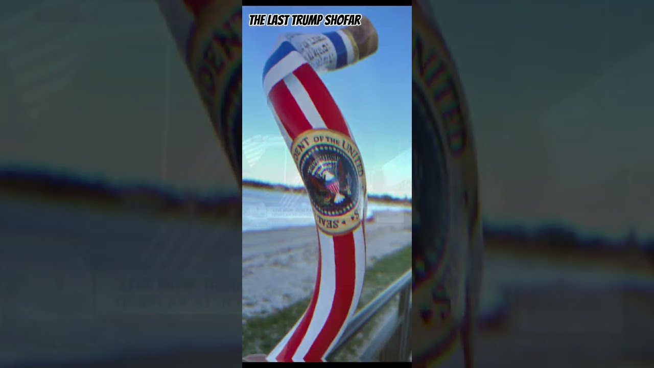 The Last Trump Shofar - President Trump, Come Get Your Shofar video thumbnail