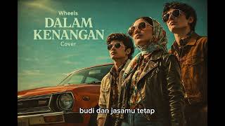 Download lagu Dalam Kenangan - Wheels (Cover & lyric) by Ritma Audio mp3