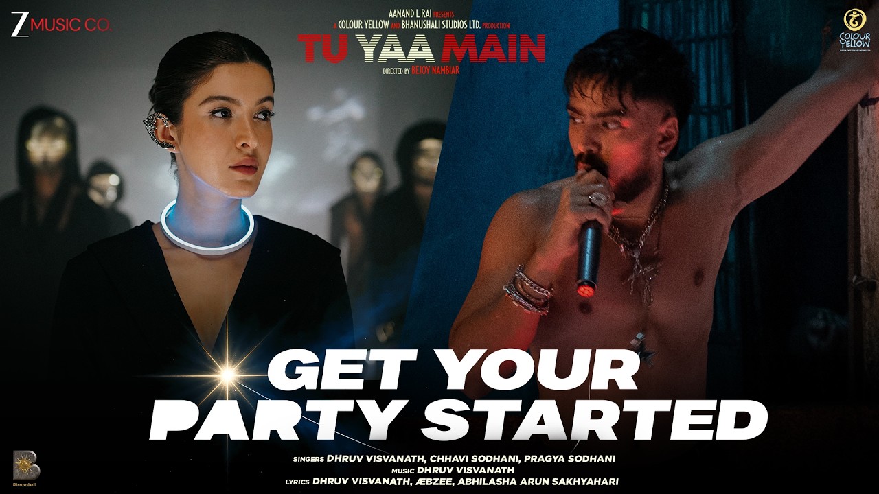 Get Your Party Started - Tu Yaa Main | Adarsh Gourav, Shanaya Kapoor | Bejoy | Dhruv, Chhavi, Pragya