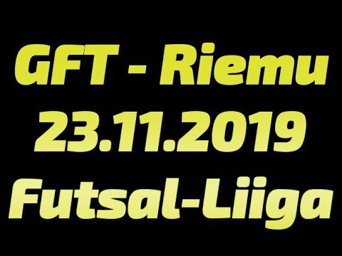 23.11.2019 GFT - Riemu Futsal-Liiga