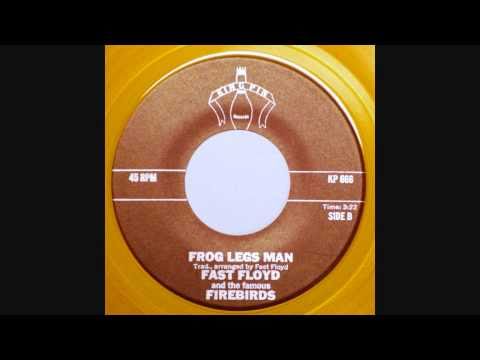 Fast Floyd and the Famous Firebirds - Frog Legs Man