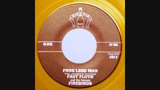 Fast Floyd and the Famous Firebirds - Frog Legs Man