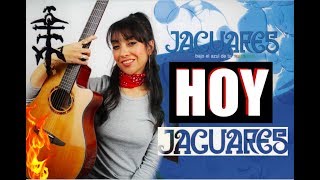 JAGUARES - HOY (Cover: CLAUZEN VILLARREAL)