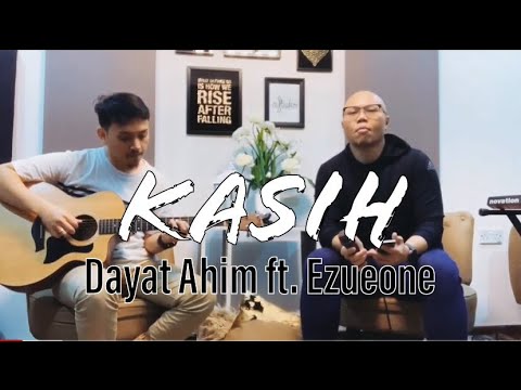 Kasih - Acoustic by Dayat Ahim ft Ezueone