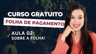 AULA 02 - Bases legais e conceitos sobre Folha de Pagamento| CURSO GRATUITO: FOLHA DE PAGAMENTO