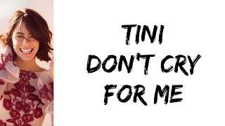 TINI - Don&#39;t cry for me (letra)