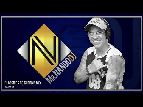 Mr. Nando DJ - Clássicos do Charme Mix (Vol. 01)