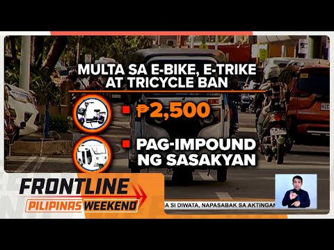E-bike, bawal na sa main roads sa Metro Manila simula Lunes Frontline Weekend