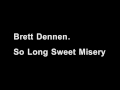 So Long Sweet Misery- Brett Dennen