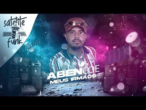 MC Nego W - Abençoe Meus Irmãos (Áudio Oficial) DJ MK Autêntico