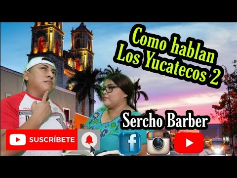COMO HABLAN LOS YUCATECOS 2