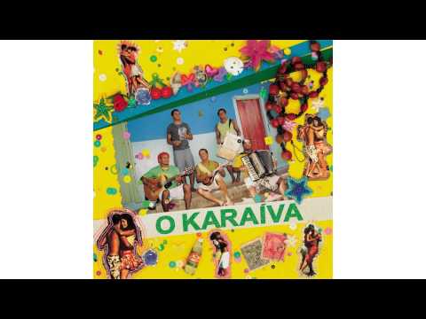 O KARAIVA - PRA SE ANINHAR