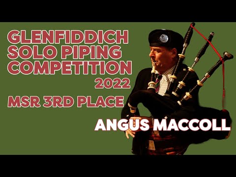 Glenfiddich Solo Piping Championships 2022 - Angus MacColl MSR