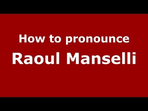 How to pronounce Raoul Manselli (Italian/Italy) - PronounceNames.com