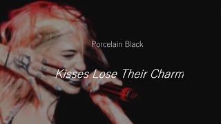 Porcelain Black |  Kisses Lose Their Charm (FRAGMENTOS)