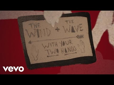 The Wind and The Wave - With Your Two Hands (Lyric)