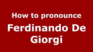How to pronounce Ferdinando De Giorgi