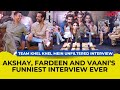 Akshay Kumar Fardeen Khan Vaani Kapoor S FUNNIEST Interview EVER Khel Khel Mein